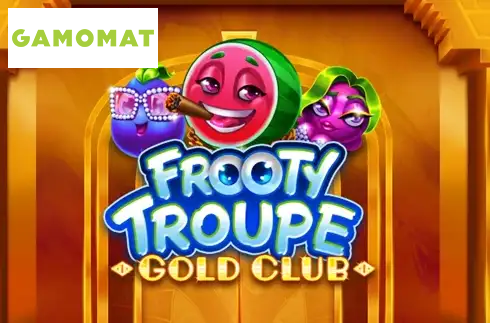 Frooty Troupe - Gold Club